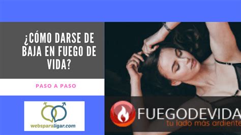 fuegodevida eliminar cuenta|Darse de baja en Fuego de Vida: Guía paso a paso para。